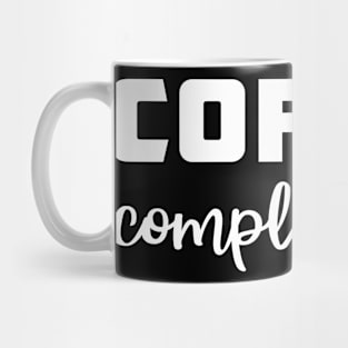 Coffee Completes Me Mug